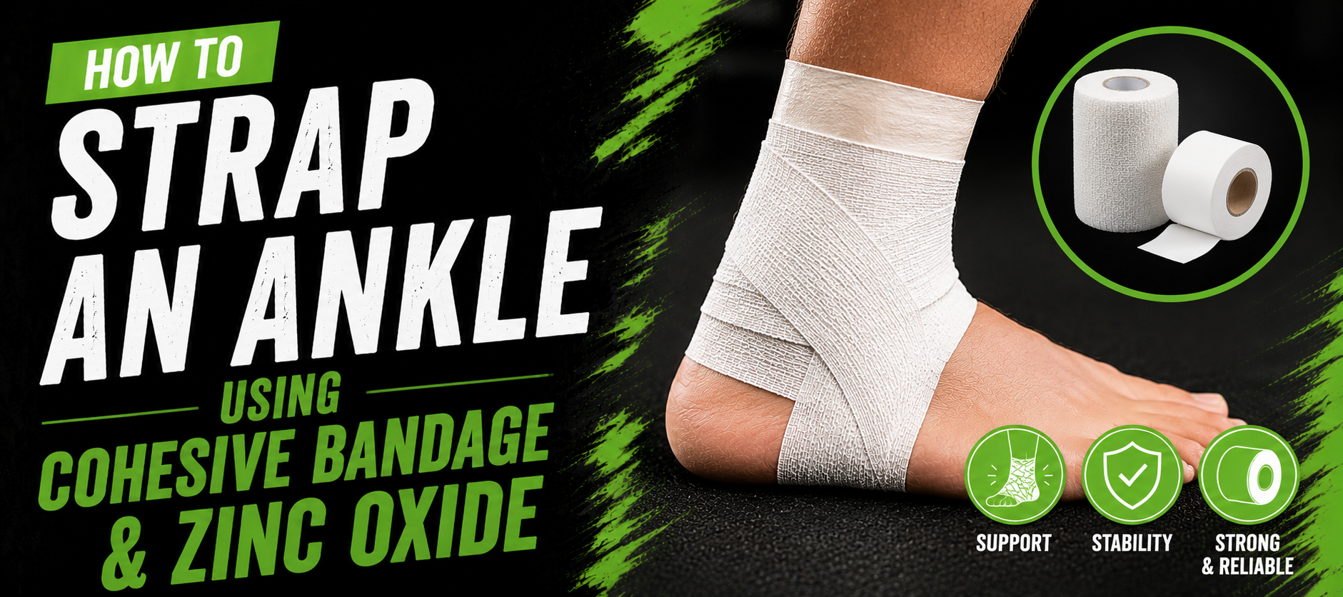 How to strap an ankle using Cohesive Bandage & Zinc Oxide